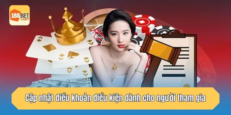 Cập nhật điều khoản điều kiện dành cho người tham gia